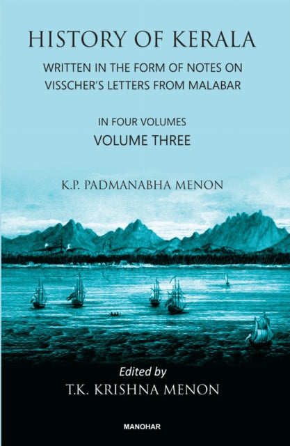 History of Kerala, Volume 3: Written in the Form of Notes on Visscher's Letters from Malabar