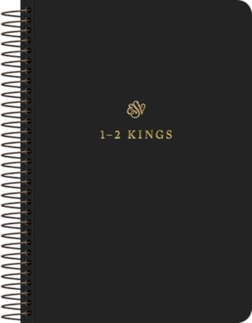 ESV Scripture Journal, Spiral-Bound Edition: 1–2 Kings (Paperback)