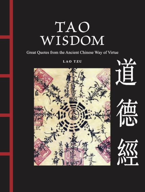 Tao Wisdom: Great Quotes from the Ancient Chinese Way of Virtue