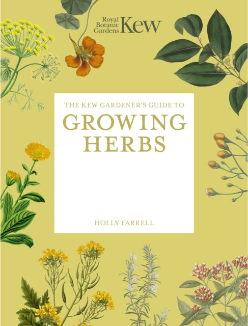 The Kew Gardener's Guide to Growing Herbs: Paperback reissue