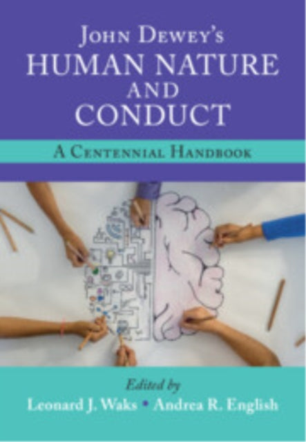 John Dewey's Human Nature and Conduct: A Centennial Handbook