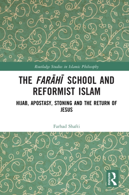 The Farahi School and Reformist Islam: Hijab, Apostasy, Stoning and the Return of Jesus