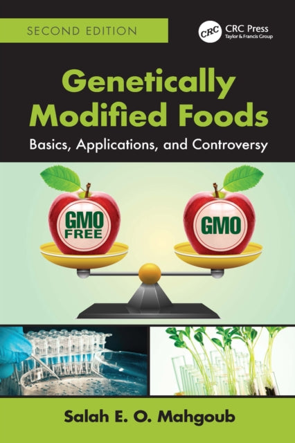 Genetically Modified Foods: Basics, Applications, and Controversy