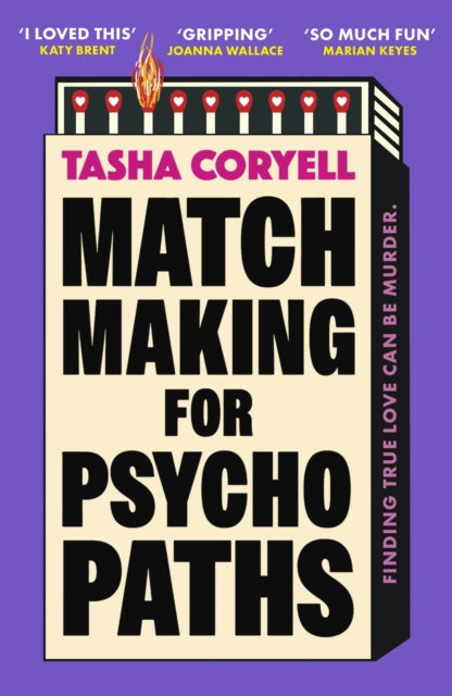 Matchmaking for Psychopaths: The most compelling, hilarious, and twisty book of the year, ‘SO MUCH FUN’ Marian Keyes