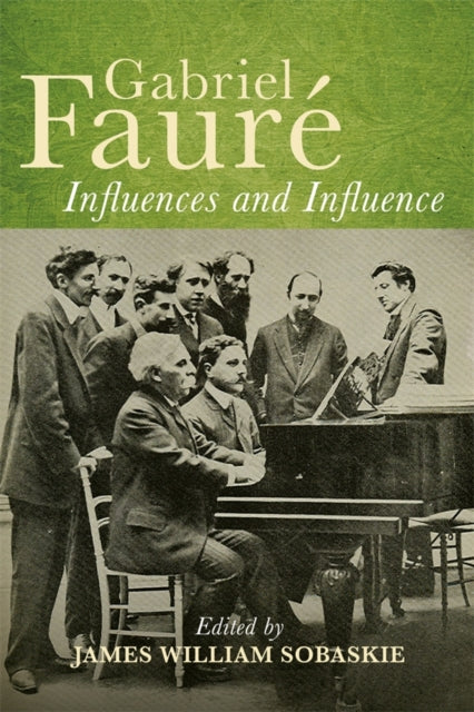 Gabriel Faure: Influences and Influence