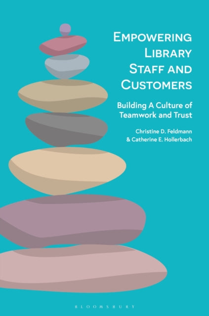 Empowering Library Staff and Customers: Building A Culture of Teamwork and Trust