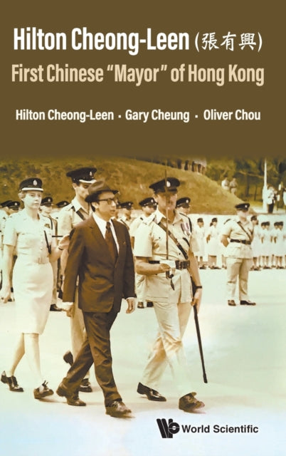 Hilton Cheong-leen (a¼µæœ‰eˆˆ): First Chinese 'Mayor' Of Hong Kong
