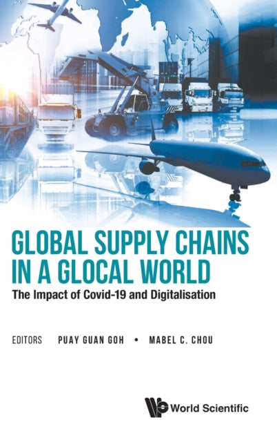 Global Supply Chains In A Glocal World: The Impact Of Covid-19 And Digitalisation