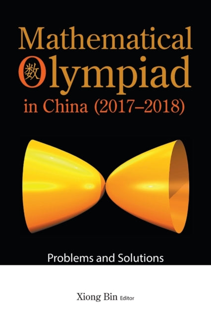 Mathematical Olympiad In China (2017-2018): Problems And Solutions
