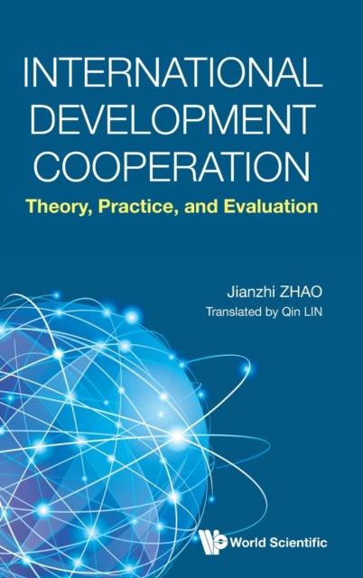 International Development Cooperation: Theory, Practice, And Evaluation