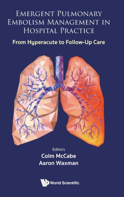 Emergent Pulmonary Embolism Management In Hospital Practice: From Hyperacute To Follow-up Care