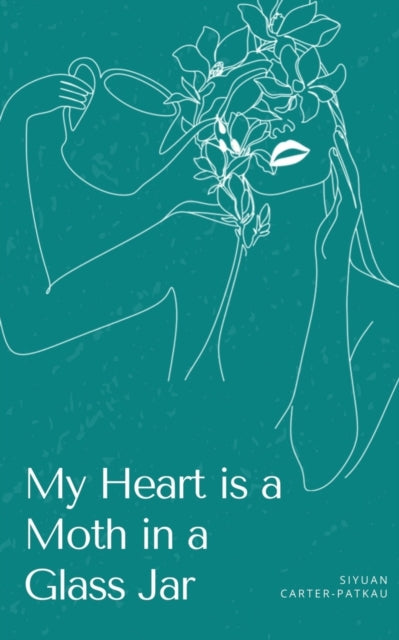 My Heart is a Moth in a Glass Jar