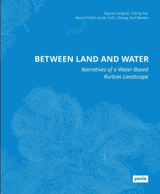 Between Land and Water: Narratives of Water-Based Rurban Landscape