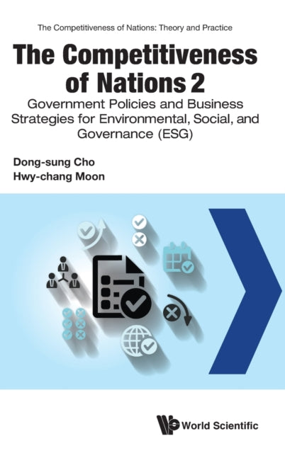 The Competitiveness Of Nations 2: Government Policies And Business Strategies For Environmental, Social, And Governance (Esg)