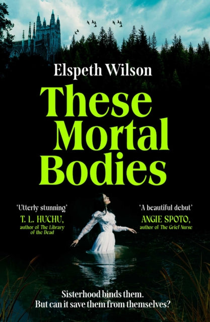 These Mortal Bodies: a gripping and atmospheric dark academia novel about toxic female friendships and obssession