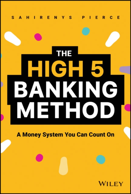 The High-5 Banking Method: A Money System You Can Count On