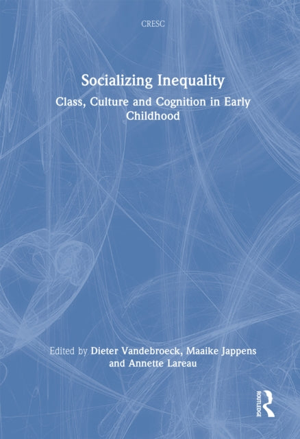 Socializing Inequality: Class, Culture and Cognition in Early Childhood