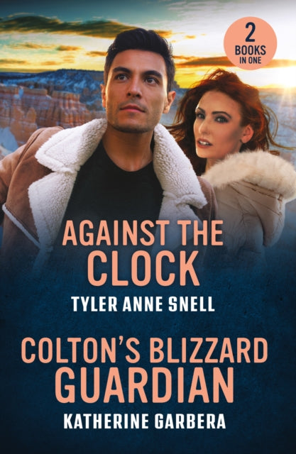 Against The Clock / Colton's Blizzard Guardian: Against the Clock (Small Town Last Stand) / Colton's Blizzard Guardian (the Coltons of Dark Canyon)