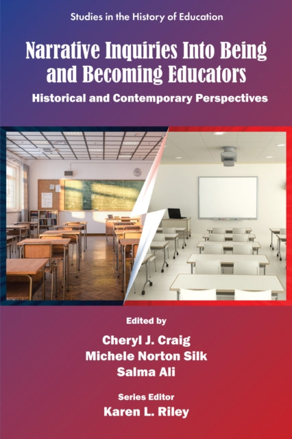 Narrative Inquiries Into Being and Becoming Educators: Historical and Contemporary Perspectives