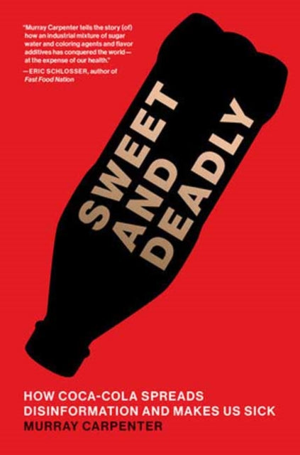 Sweet and Deadly: How Coca-Cola Spreads Disinformation and Makes Us Sick