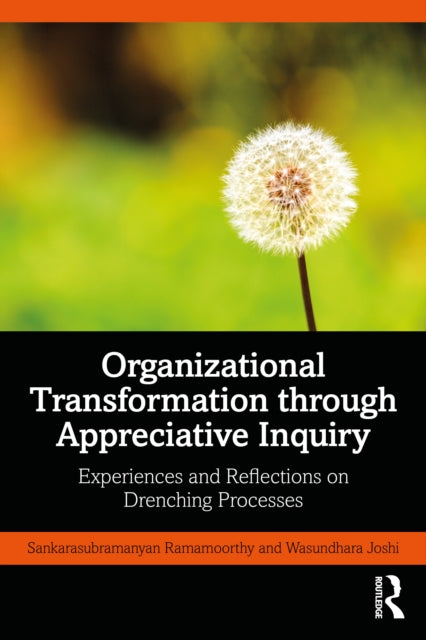 Organizational Transformation through Appreciative Inquiry: Experiences and Reflections on Drenching Processes