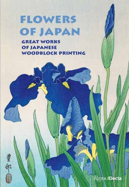 Flowers of Japan: Great Works of Japanese Woodblock Printing