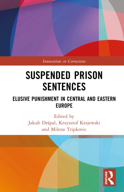 Suspended Prison Sentences: Elusive Punishment in Central and Eastern Europe