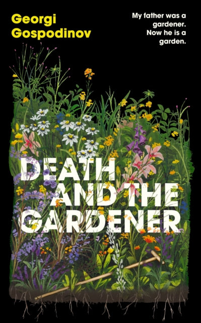 Death and the Gardener: From the International Booker Prize-winning author of Time Shelter