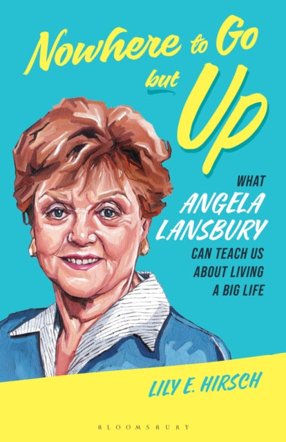 Nowhere to Go but Up: What Angela Lansbury Can Teach Us about Living a Big Life