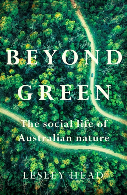 Beyond Green: The Social Life of Australian Nature