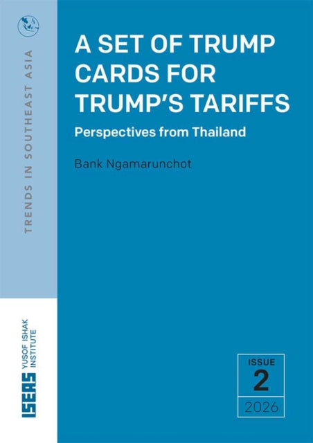 A Set of Trump Cards for Trump's Tariffs: Perspectives from Thailand