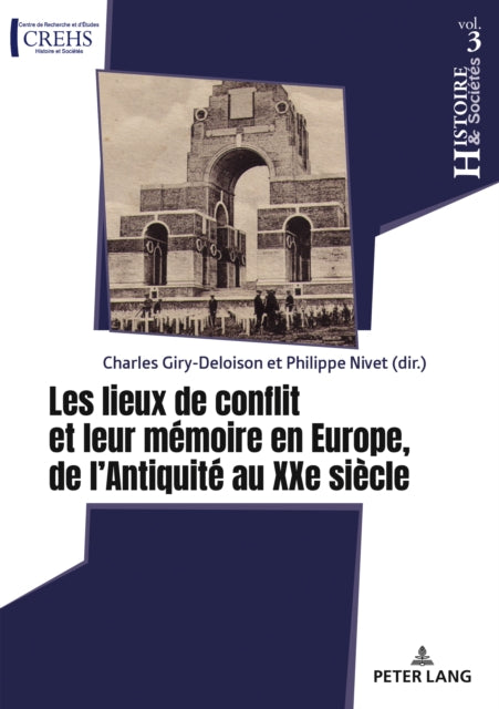 Les Lieux de Conflit Et Leur Memoire En Europe, de l'Antiquite Au Xxe Siecle