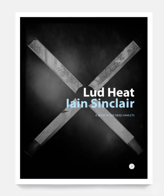 Lud Heat: A Book of the Dead Hamlets