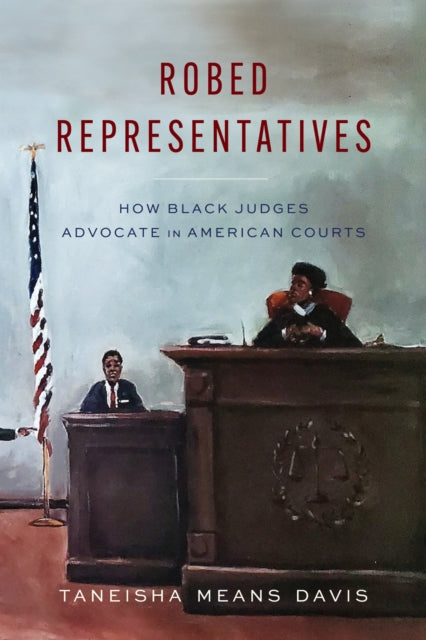 Robed Representatives: How Black Judges Advocate in American Courts