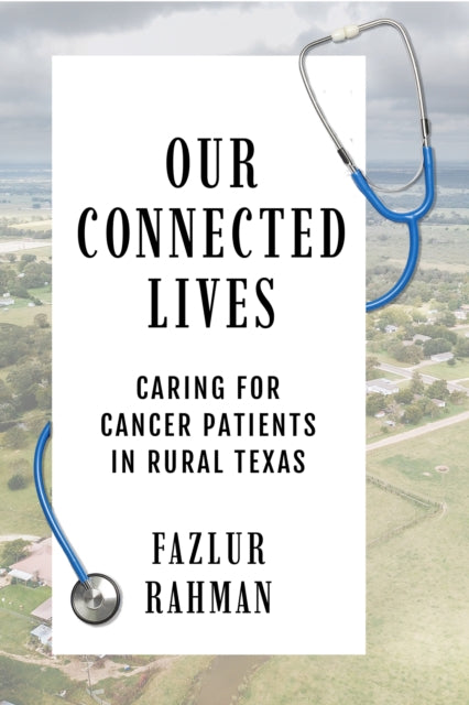 Our Connected Lives: Caring for Cancer Patients in Rural Texas