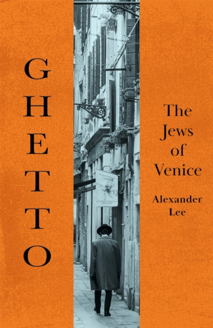 The First Ghetto: Venice and the Jews