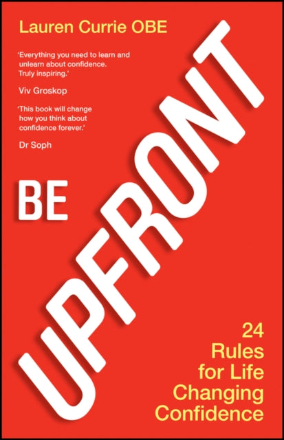 Be UPFRONT: 24 Rules for Life Changing Confidence