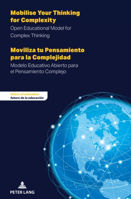 Mobilise Your Thinking for Complexity - Moviliza tu Pensamiento para la Complejidad: Open Educational Model for Complex Thinking - Modelo Educativo Abierto para el Pensamiento Complejo