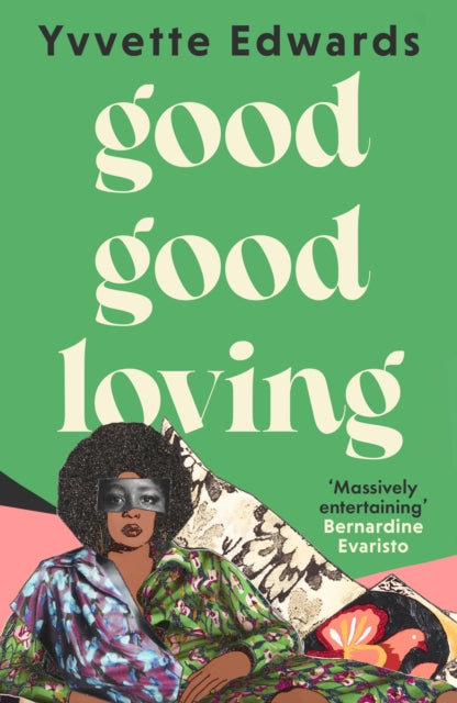 Good Good Loving: 'Massively entertaining' Bernardine Evaristo