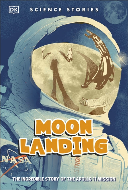 Moon Landing: The Incredible Story of the Apollo 11 Mission