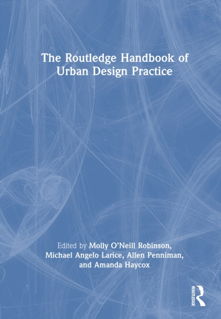 The Routledge Handbook of Urban Design Practice