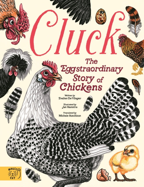Cluck!: The Eggstraordinary Story of Chickens