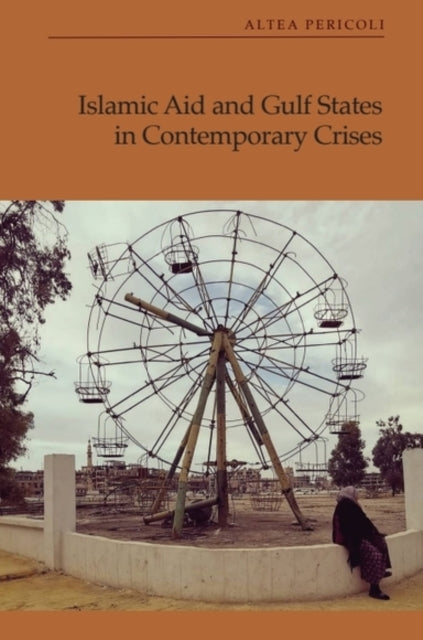 Islamic Aid and Gulf States in Contemporary Crises