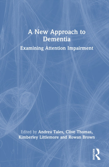 A New Approach to Dementia: Examining Attention Impairment