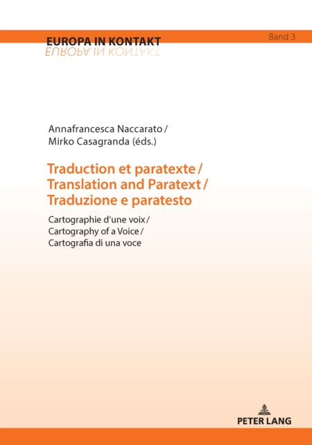 Traduction et paratexte / Translation and Paratext / Traduzione e paratesto: Cartographie d’une voix / Cartography of a Voice / Cartografia di una voce