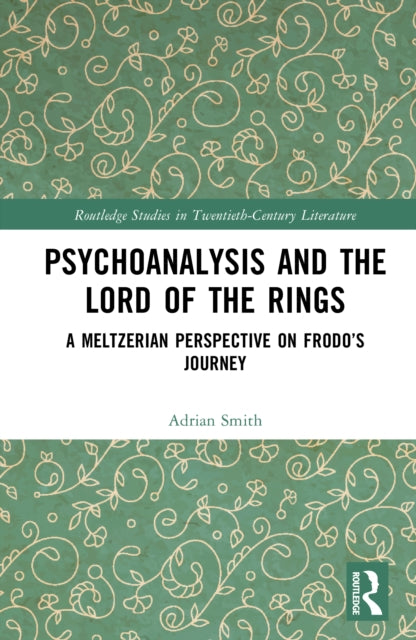 Psychoanalysis and The Lord of the Rings: A Meltzerian Perspective on Frodo’s Journey