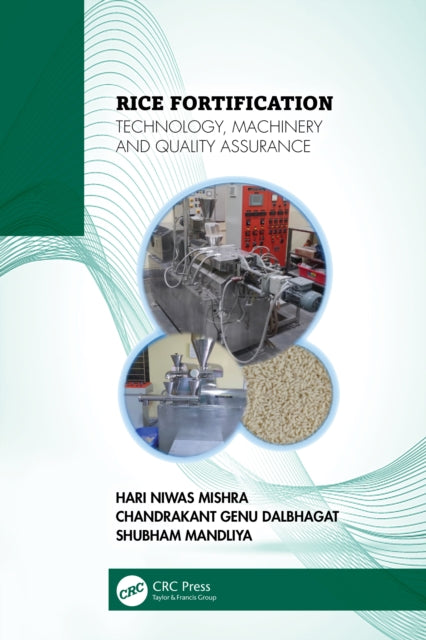 Rice Fortification: Technology, Machinery and Quality Assurance