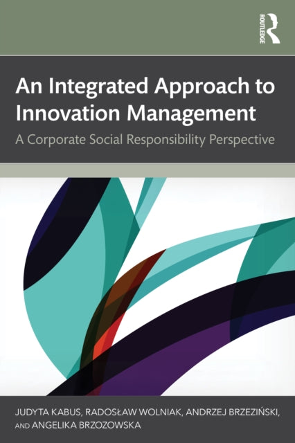 An Integrated Approach to Innovation Management: A Corporate Social Responsibility Perspective