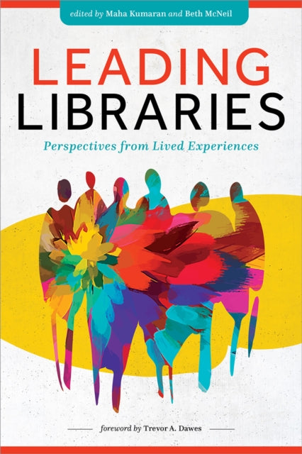 Leading in Libraries: Perspectives from Lived Experiences