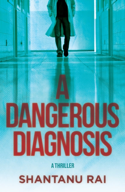 A Dangerous Diagnosis: A Novel